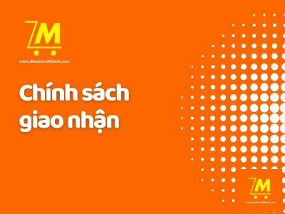 Chính sách giao nhận & kiểm hàng